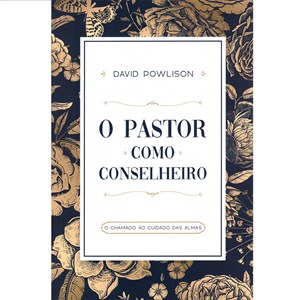 O Pastor como Conselheiro | David Powlison
