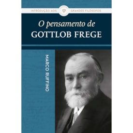 O Pensamento de Gottlob Frege | Marco Ruffino