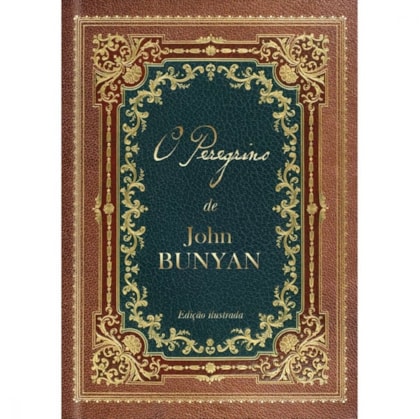 O Peregrino | Capa Dura Ilustrado | Pão Diário | John Bunyan