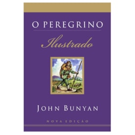 O Peregrino Ilustrado | John Bunyan