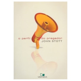 O Perfil do pregador | John Stott