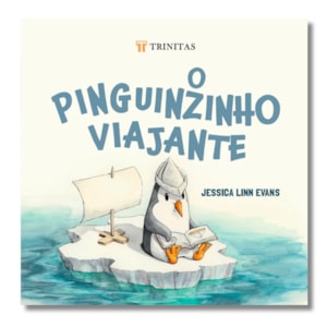 O Pinguinzinho Viajante | Jessica Linn Evans