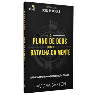 O Plano de Deus Para a Batalha da Mente | David W. Saxton