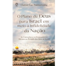 O Plano de Deus Para Israel Em Meio à Infidelidade da Nação | Claiton Ivan Pommerening