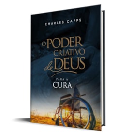 O poder criativo de Deus para a cura | Charles Capps