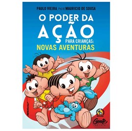 O Poder da Ação para Crianças: novas aventuras | Mauricio de Sousa e Paulo Vieira
