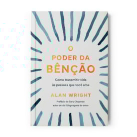 O Poder da Benção | Alan Wright