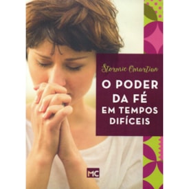O Poder da Fé em Tempos Difíceis | Stormie Omartian