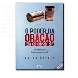 O Poder Da Oração Intercessória | Dutch Sheets