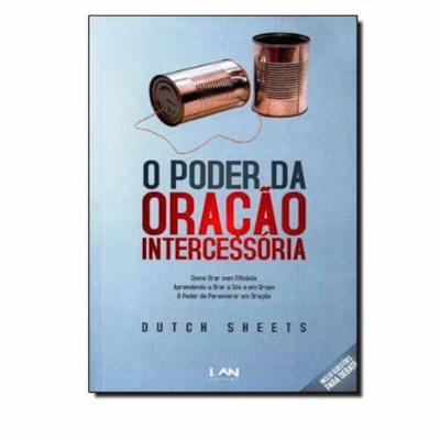 O Poder Da Oração Intercessória | Dutch Sheets