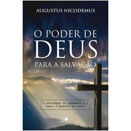 O Poder De Deus Para A Salvação | Augustus Nicodemus Lopes