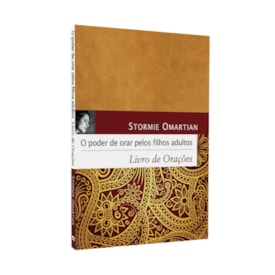 O Poder de Orar Pelos Filhos Adultos | Stormie Omartian
