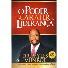 O Poder do Caráter na Liderança | Dr. Myles Munroe