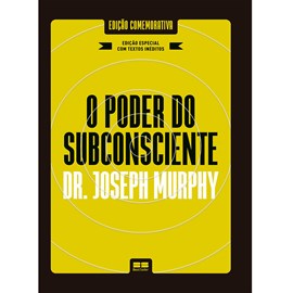 O Poder do Subconsciente | Dr. Joseph Murphy | Edição Comemorativa