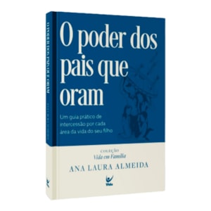 O Poder dos Pais Que Oram | Ana Laura Almeida