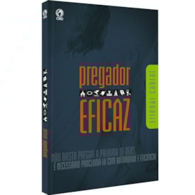 O Pregador Eficaz | Elienai Cabral