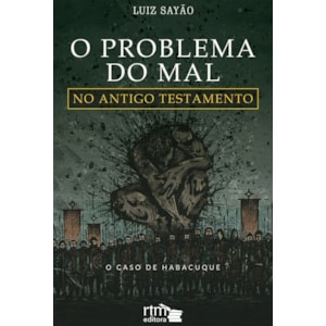 O Problema do Mal no Antigo Testamento | Luiz Sayão