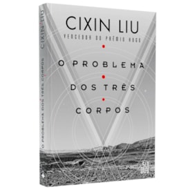 O Problema dos Três Corpos | Cixin Liu