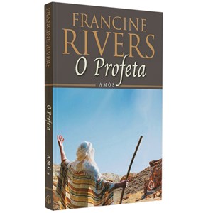 O Profeta Amós | Francine Rivers