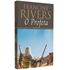 O Profeta Amós | Francine Rivers