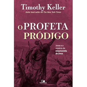 O Profeta Pródigo | Timothy Keller