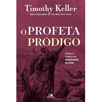 O Profeta Pródigo | Timothy Keller