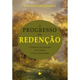 O Progresso da redenção | Willem VanGemeren