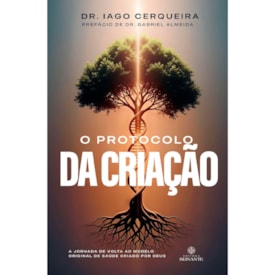 O Protocolo da Criação | Dr. Iago Cerqueira