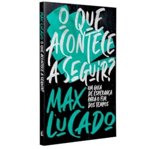 O Que Acontece a Seguir? | Max Lucado