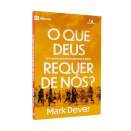 O que Deus Requer de Nós? | Mark Dever