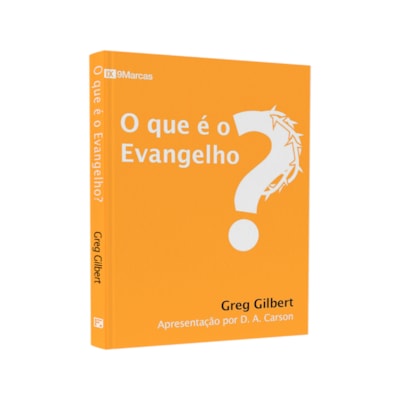 O Que É O Evangelho? | Greg Gilbert