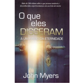 O Que eles Disseram A um Passo da Eternidade | John Myers