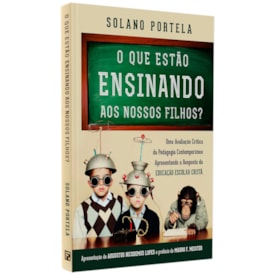 O Que Estão Ensinando Aos Nossos Filhos? | Solano Portela