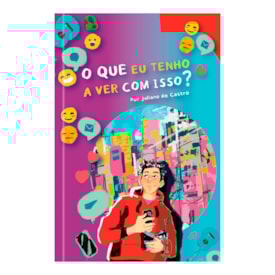 Segunda imagem do produto O Que Eu Tenho a Ver Com Isso? | Juliano Oliveira de Castro