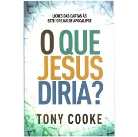 O que Jesus diria? | Tony Cooke
