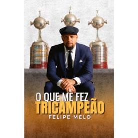 O Que Me Fez Tricampeão | Felipe Melo