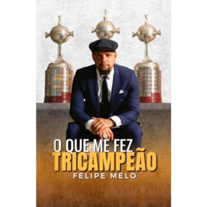 O Que Me Fez Tricampeão | Felipe Melo
