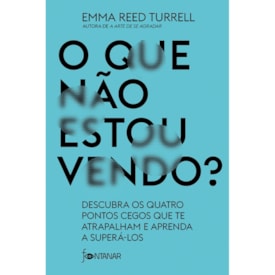 O Que Não Estou Vendo? | Emma Reed Turrell