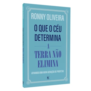 O Que O Céu Determina A Terra Não Elimina | Ronny Oliveira