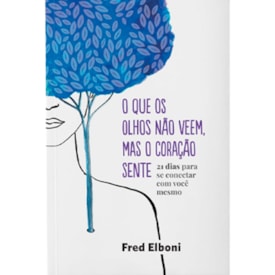 O Que os Olhos Não Veem, Mas o Coração Sente | Fre