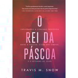 O Rei Da Páscoa | Travis M. Snow