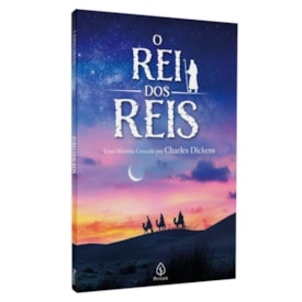 O Rei dos Reis | Charles Dickens