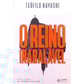 O Reino Inabalável | Teófilo Hayashi