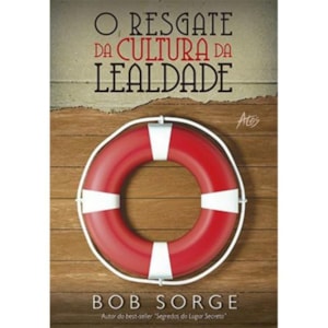 O Resgate da Cultura da Lealdade | Bob Sorge