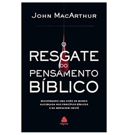 O Resgate do Pensamento Bíblico | John MacArthur