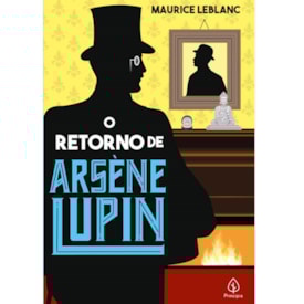 O retorno de Arsene Lupin | Maurice Leblanc