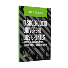 O Sacerdócio Universal dos Crentes | Mariano Alves