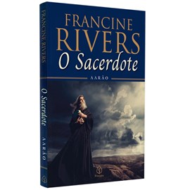 O Sacerdote Aarão | Francine Rivers