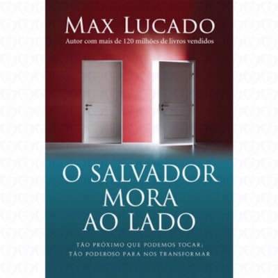 O Salvador Mora ao Lado | Max Lucado