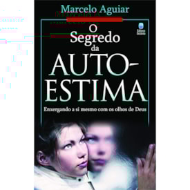 O Segredo da Auto-Estima | Marcelo Aguiar
